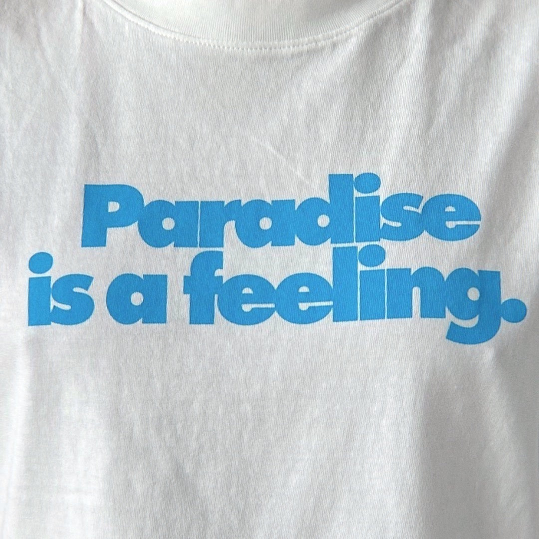 Shirt PARADISE IS A FEELING.